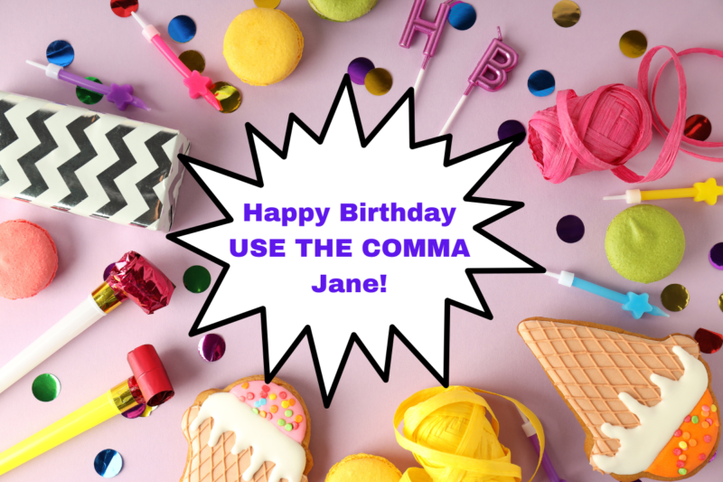 Sweets and a message saying "Happy Birthday USE THE COMMA Jane!"